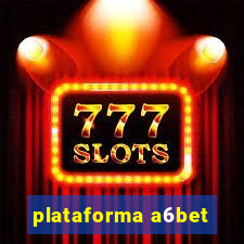 plataforma a6bet
